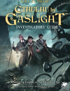 Call of Cthulhu: Cthulhu by Gaslight Investigator’s Guide VO