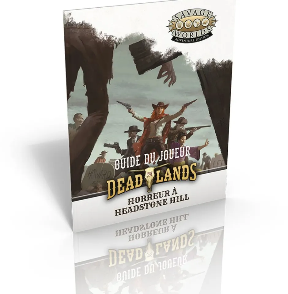 Deadlands L'Ouest étrange - Guide du joueur d'Horreur à Headstone Hill