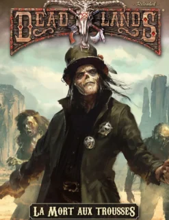 Deadlands Reloaded - La Mort aux trousses