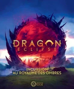 Dragon Eclipse : Incursion au Royaume des Ombres