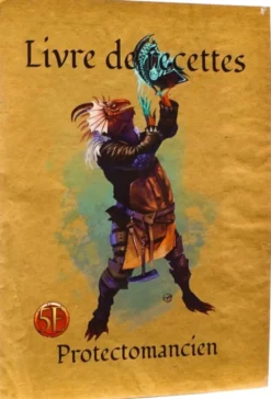 Guide ultime de l'Alchimie, l'Artisanat et l'Enchantement : Livre de recettes Protectomancien (5E)