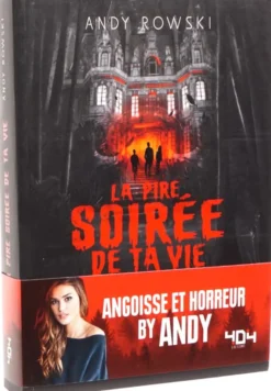 La pire soirée de ta vie : Un livre dont tu es le héros