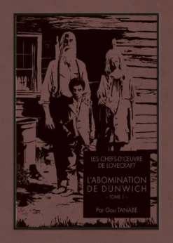 Les Chefs d'œuvre de Lovecraft : L'abomination de Dunwich T01