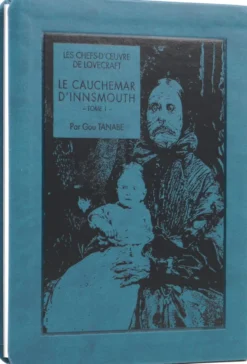 Les Chefs d'œuvre de Lovecraft : Le cauchemar d'Innsmouth T01