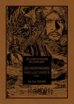 Les Chefs d'œuvre de Lovecraft : Les Montagnes Hallucinées T01