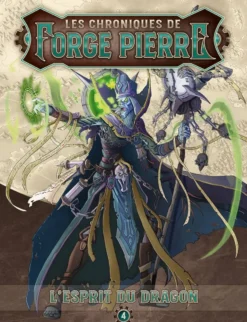 Les Chroniques de Forge Pierre : Livre 4 - L'esprit du dragon