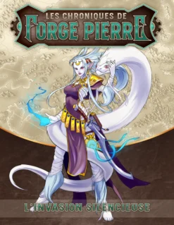 Les Chroniques de Forge Pierre : Livre 2 - L'invasion silencieuse