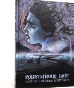 Les Ombres d'Esteren : Artbook Romantisme Noir