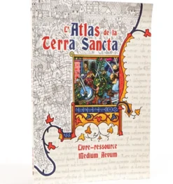 Medium Aevum : L'atlas de la Terra Sancta