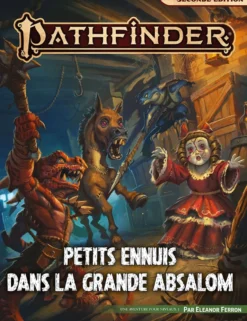 Pathfinder 2 - Petits ennuis dans la grande Absalom