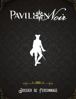 Pavillon Noir 2 - Dossier de Personnage