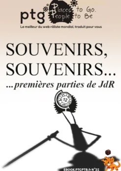 PTGPTB #25 Souvenirs, Souvenirs... premières parties de JdR (PDF)
