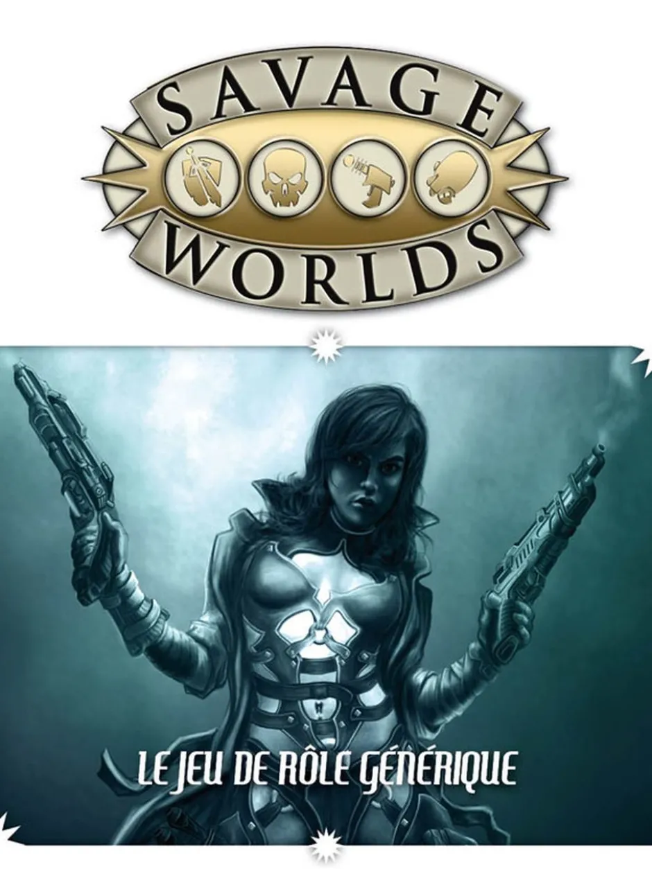 Savage Worlds - Le jeu de rôle générique (2ème impression)