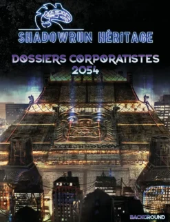 Shadowrun Héritage - Dossiers corporatistes 2054