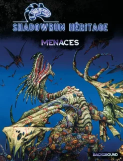Shadowrun Héritage - Menaces