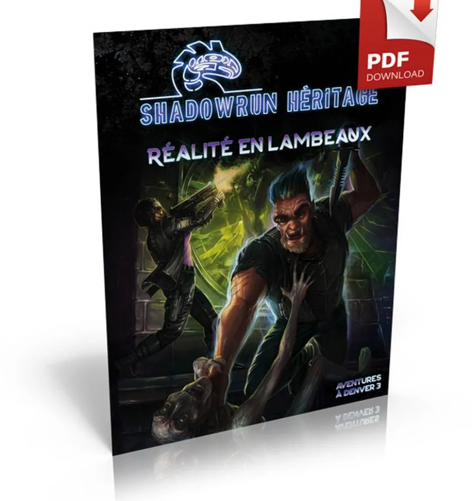 Shadowrun Héritage - Réalité en Lambeaux (Trilogie Denver, T3)