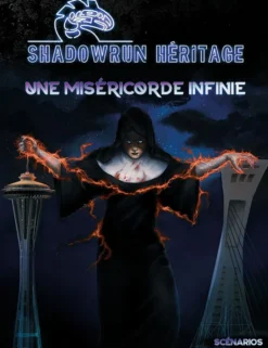 Shadowrun Héritage - Une Miséricorde infinie + Montréal 2074