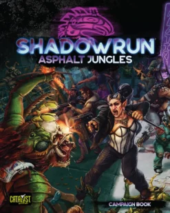 Shadowrun Sixth World : Asphalt Jungles