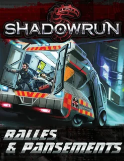 Shadowrun - SR5 - Balles & Pansements
