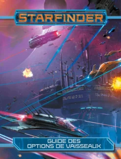 Starfinder -Guide des options de vaisseaux