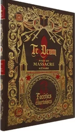 Te Deum pour un Massacre : Facéties Courtoises